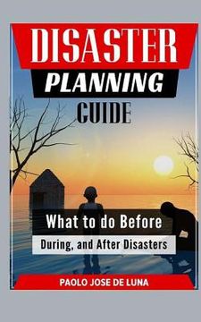 portada Disaster Planning Guide: What to Do Before, During, and After Disasters (in English)
