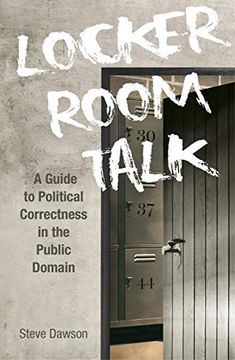 portada Locker Room Talk: A Guide to Political Correctness in the Public Domain 