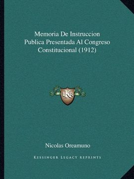portada Memoria de Instruccion Publica Presentada al Congreso Constitucional (1912)