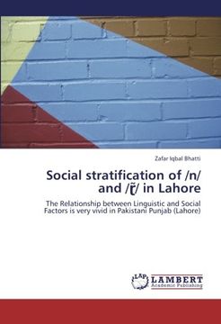 portada Social stratification of /n/ and // in Lahore: The Relationship between Linguistic and Social Factors is very vivid in Pakistani Punjab (Lahore)