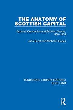 portada The Anatomy of Scottish Capital (Routledge Library Editions: Scotland) (in English)