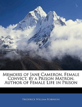 portada memoirs of jane cameron, female convict, by a prison matron, author of female life in prison