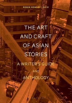 portada The Art and Craft of Asian Stories: A Writer's Guide and Anthology (en Inglés)
