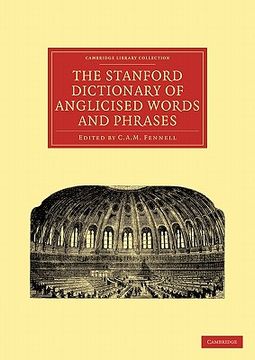 portada The Stanford Dictionary of Anglicised Words and Phrases (Cambridge Library Collection - Linguistics) (in English)