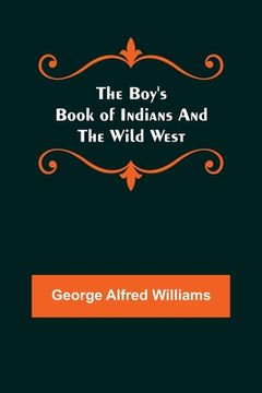 portada The Boy's Book of Indians and the Wild West