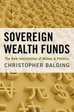 portada Sovereign Wealth Funds: The new Intersection of Money and Politics (en Inglés)