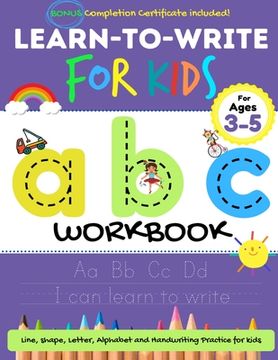 portada Learn to Write For Kids ABC Workbook: A Workbook For Kids to Practice Pen Control, Line Tracing, Letters, Shapes and More! (ABC Activity Book) (en Inglés)