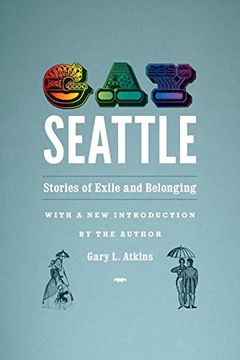 portada Gay Seattle: Stories of Exile and Belonging (en Inglés)