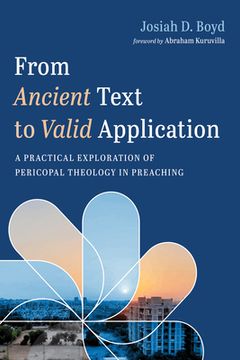 portada From Ancient Text to Valid Application: A Practical Exploration of Pericopal Theology in Preaching (en Inglés)