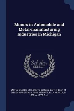 portada Minors in Automobile and Metal-manufacturing Industries in Michigan (en Inglés)