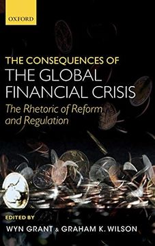 portada The Consequences of the Global Financial Crisis: The Rhetoric of Reform and Regulation (in English)