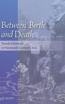 portada Between Birth and Death: Female Infanticide in Nineteenth-Century China (en Inglés)
