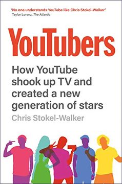 portada Youtubers: How Youtube Shook up tv and Created a new Generation of Stars (en Inglés)