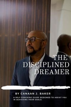 portada The Disciplined Dreamer (en Inglés)