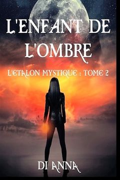 portada L'Enfant de l'Ombre: Tome 2 de l'étalon mystique (in French)