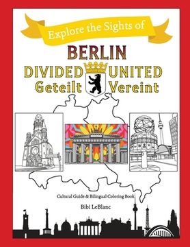 portada Berlin Divided - Berlin United: Berlin Geteilt - Berlin Vereint (en Inglés)