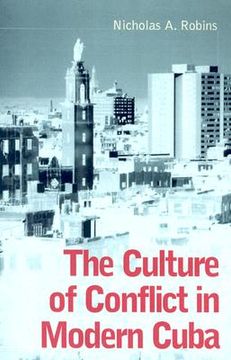 portada the culture of conflict in modern cuba (en Inglés)