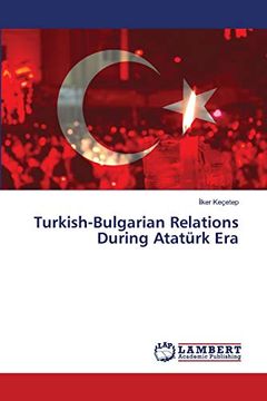 portada Turkish-Bulgarian Relations During Atatürk era (en Inglés)