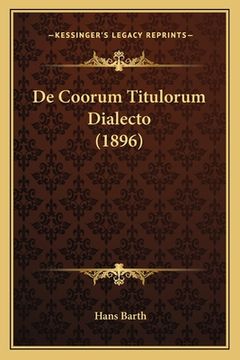 De Coorum Titulorum Dialecto (1896) (in Latin)
