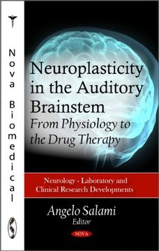 portada Neuroplasticity in the Auditory Brainstem: From Physiology to the Drug Therapy (Neurology - Laboratory and Clinical Research Developments) (en Inglés)