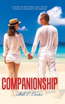 portada Companionship: A Private or Group Book, About Dating, Courtship, Engagement and Marriage (in English)