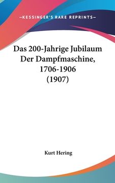 portada Das 200-Jahrige Jubilaum Der Dampfmaschine, 1706-1906 (1907) (in German)
