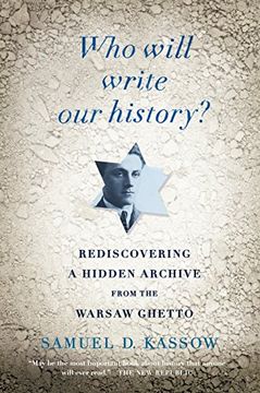 portada Who Will Write our History? Rediscovering a Hidden Archive From the Warsaw Ghetto (en Inglés)