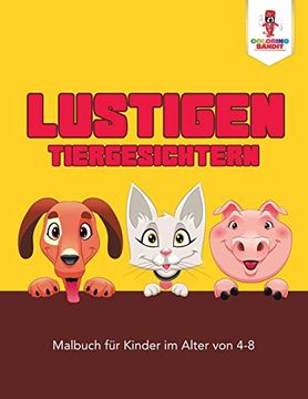 portada Lustigen Tiergesichtern: Malbuch für Kinder im Alter von 4-8 (en Alemán)