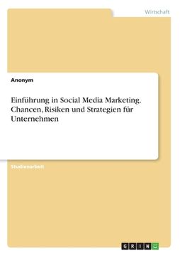 portada Einführung in Social Media Marketing. Chancen, Risiken und Strategien für Unternehmen (en Alemán)