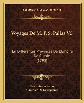 portada Voyages De M. P. S. Pallas V5: En Differentes Provinces De L'Empire De Russie (1793) (in French)