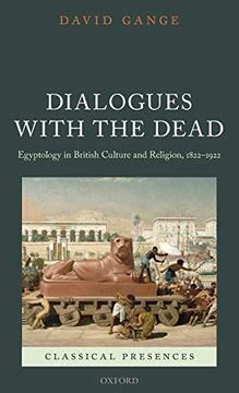 portada Dialogues With the Dead: Egyptology in British Culture and Religion, 1822-1922 (Classical Presences) (in English)