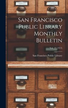 portada San Francisco Public Library Monthly Bulletin; Vol. 19 (1913) (in English)