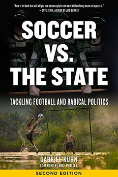 portada Soccer vs. The State 2nd Edition: Tackling Football and Radical Politics (in English)