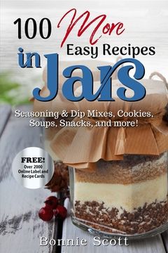 portada 100 More Easy Recipes In Jars (en Inglés)