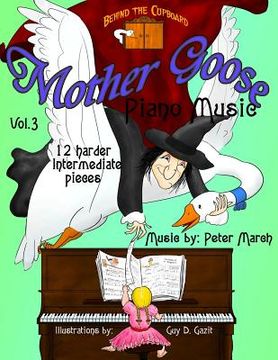 portada Mother Goose Piano Music: Volume 3 - 12 Harder Intermediate Pieces (en Inglés)
