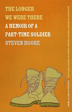 portada The Longer we Were There: A Memoir of a Part-Time Soldier (The sue William Silverman Prize for Creative Nonfiction Ser. ) (en Inglés)