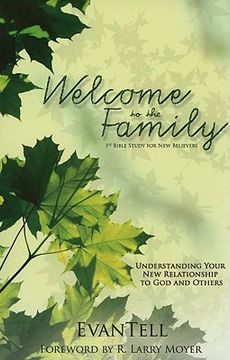 portada welcome to the family: understanding your new relationship to god and others (en Inglés)