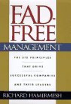 portada Fad-Free Management: The six Principles That Drive Successful Companies and Their Leaders