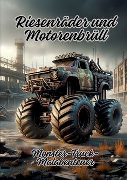 portada Riesenräder und Motorenbrüll: Monster-Truck-Malabenteuer (en Alemán)