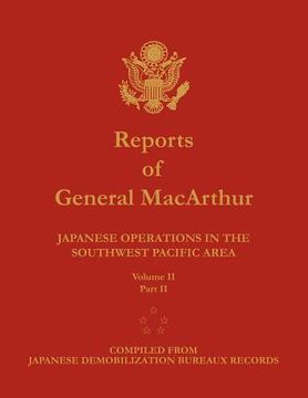 portada reports of general macarthur: japanese operations in the southwest pacific area. volume 2, part 2 (en Inglés)