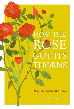 portada How the Rose got its Thorns: And Other Botanical Stories (en Inglés)