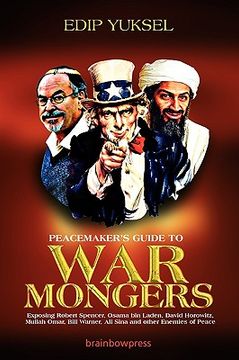 portada peacemaker's guide to warmongers: exposing robert spencer, david horowitz, and other enemies of peace (en Inglés)