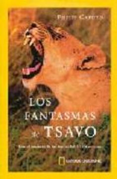 portada LOS FANTASMAS DE TSAVO: TRAS LOS MISTERIOS DE LOS LEONES DE AFRIC A ORIENTAL (En papel)