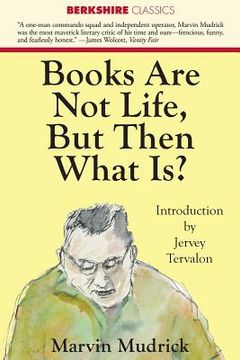 portada Books Are Not Life But Then What Is? (en Inglés)