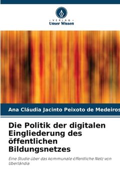 portada Die Politik der digitalen Eingliederung des öffentlichen Bildungsnetzes (in German)