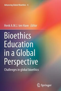 portada Bioethics Education in a Global Perspective: Challenges in Global Bioethics (in English)