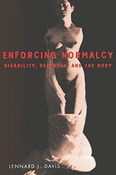 portada Enforcing Normalcy: Disability, Deafness, and the Body (in English)