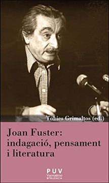 portada Joan Fuster: Indagaciï¿ ½, Pensament i Literatura (en Catalá)