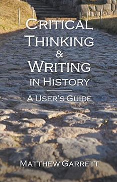 portada Critical Thinking & Writing in History: A User'S Guide (en Inglés)