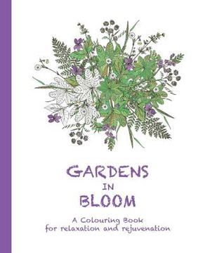 portada Gardens in Bloom: A Colouring Book for Relaxation and Rejuvenation